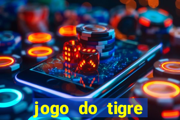 jogo do tigre ganha dinheiro mesmo